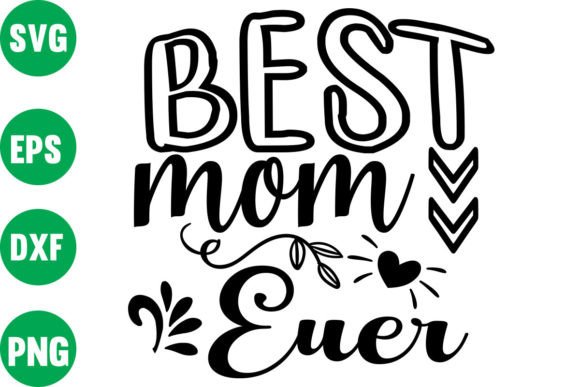 BEST MOM EUER: Graphics for Crafts & Small Business Branding