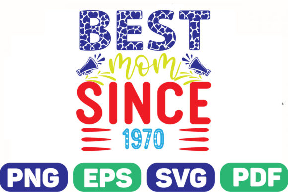 Best Mom Since 1970: Graphics and Crafts with Heart