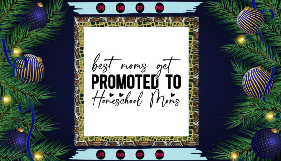 Best Moms Get Promoted to Homeschool Mom Graphics and Crafts