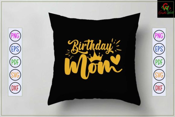 Birthday Mom SVG T-shirt Design: Graphics & Crafts for Branding