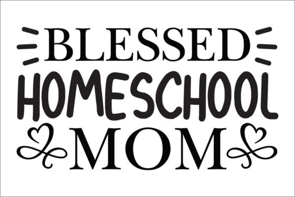 Blessed Homeschool Mom Graphics and Crafts