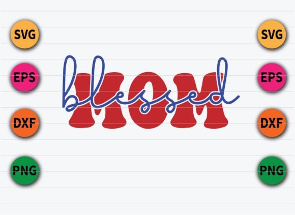 Blessed Mom Svg Cut Files: Graphics and Crafts