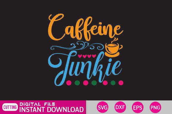 Caffeine Junkie Graphics & Crafts