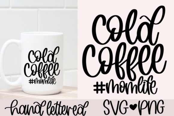 Cold Coffee Mom Life SVG: Graphics for Crafts