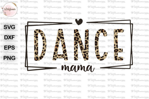 Dance Mama Leopard SVG: Graphics for Crafts