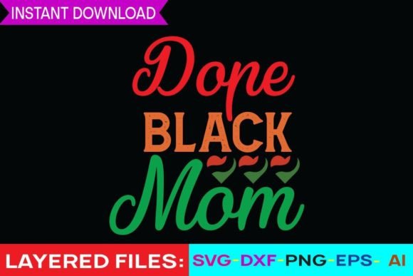 Dope Black MomSvg Design for Crafts and Graphics