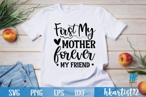 First My Mother Forever My Friend SVG