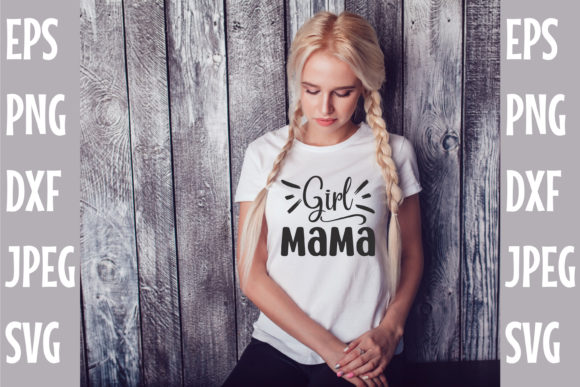 Girl Mama SVG DESIGN: Graphics and Crafts for Digital Sellers