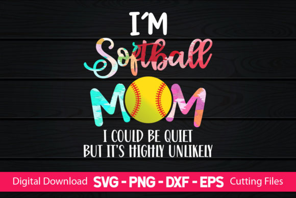 I m Softball Mom Graphics & Crafts