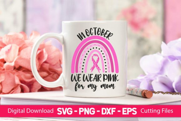 In October We Wear Pink for My Mom Graphics and Crafts