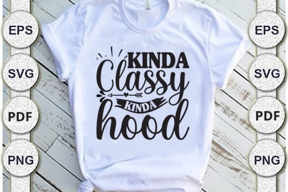 Kinda Classy Kinda Hood, Mom SVG Design