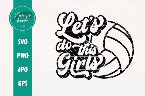Let's Do This Girls Volleyball Graphics & Crafts
