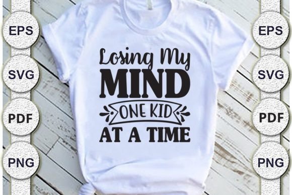 Losing My Mind One Kid at a Time, Mom Svg