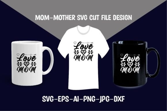 Love You Mom SVG Cut File Design