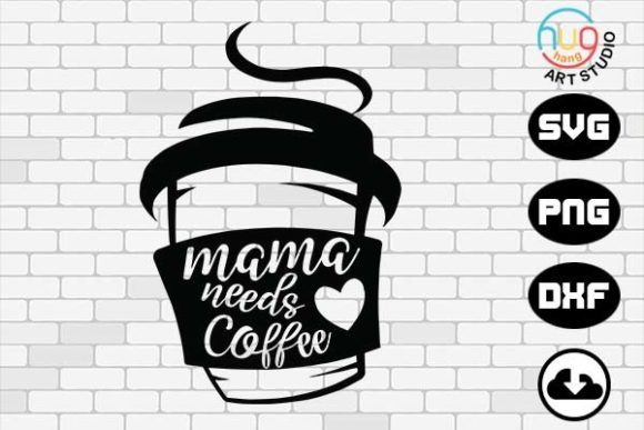 Mama Needs Coffee, Mom Life, Funny Mom