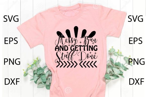 Messy Bun and Getting Stuff Done SVG: Graphics for Crafts
