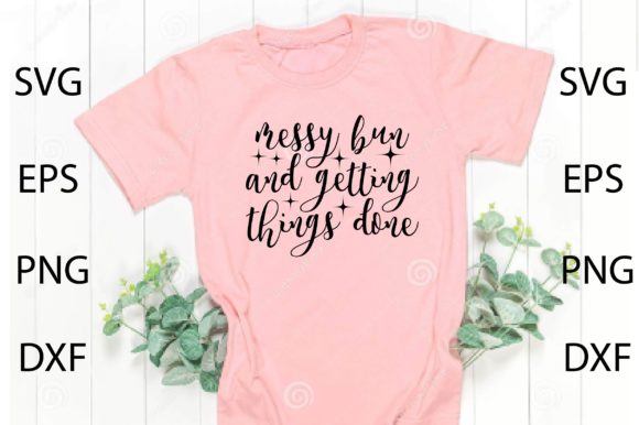Messy Bun and Getting Things Done SVG