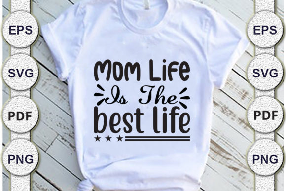 Mom Life is the Best Life, Mom Svg Desig