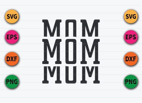 MOM Svg Cut Files: Graphics and Crafts for Real Publishing