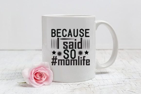 Mom Svg Design, Because I Said So Momli