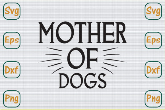Mom Svg Design, Mother of Dogs