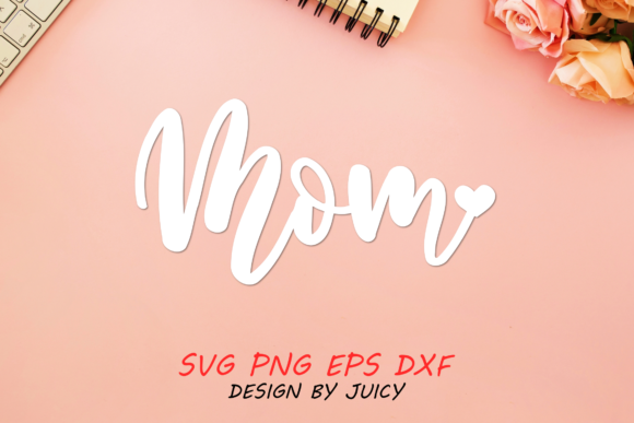 Mom with Heart Svg for Cricut: Graphics and Crafts