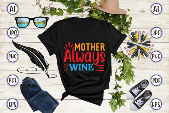 Mother Always Wine: Graphics and Crafts for Creative Publishing