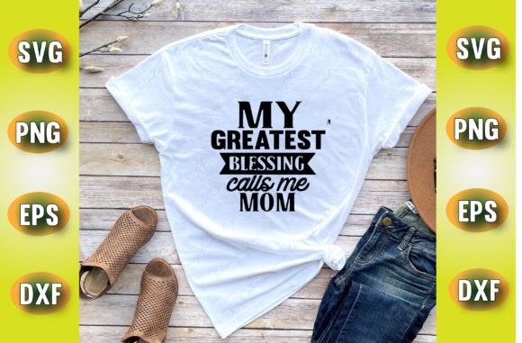 My Greatest Blessing Calls Me Mom Svg: Graphics and Crafts