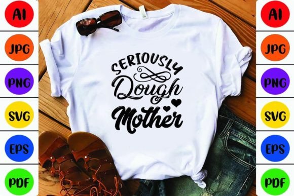 Seriously Dough Mother Graphics for Crafts