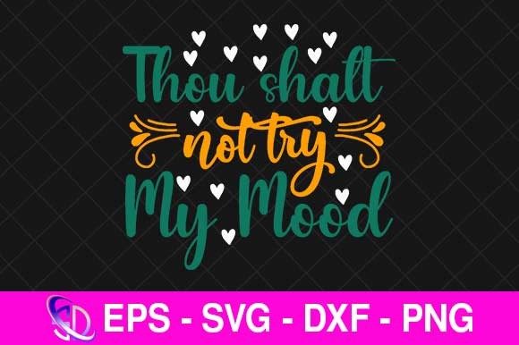 Thou Shalt Not Try My Mood, Mom Svg Graphics