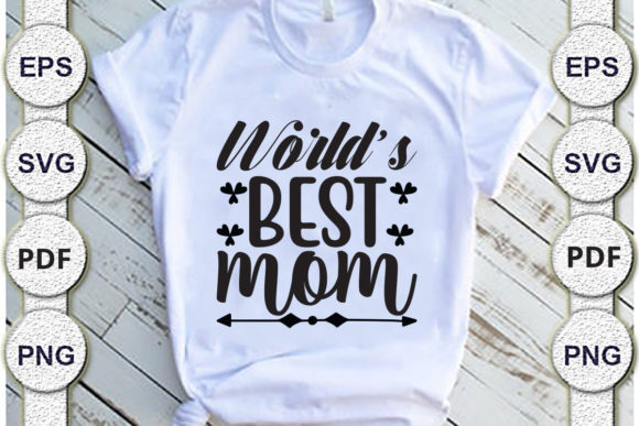 WORLDS BEST MOM Mom Svg Design: Graphics and Crafts